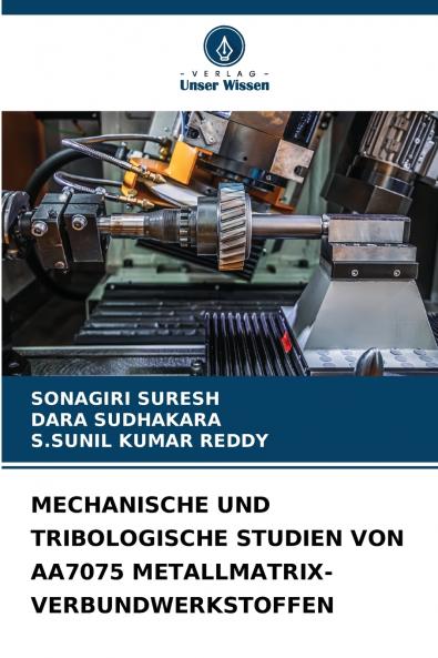 MECHANISCHE UND TRIBOLOGISCHE STUDIEN VON AA7075 METALLMATRIX-VERBUNDWERKSTOFFEN