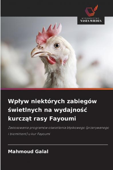 Wpływ niektórych zabiegów świetlnych na wydajność kurcząt rasy Fayoumi