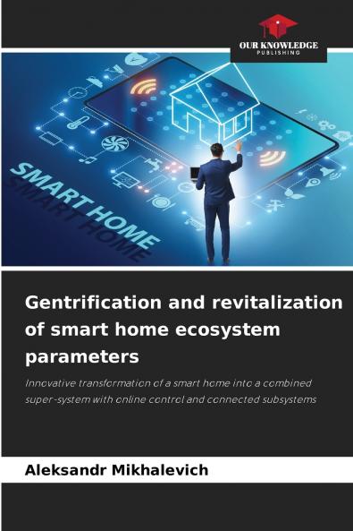 Gentrification and revitalization of smart home ecosystem parameters