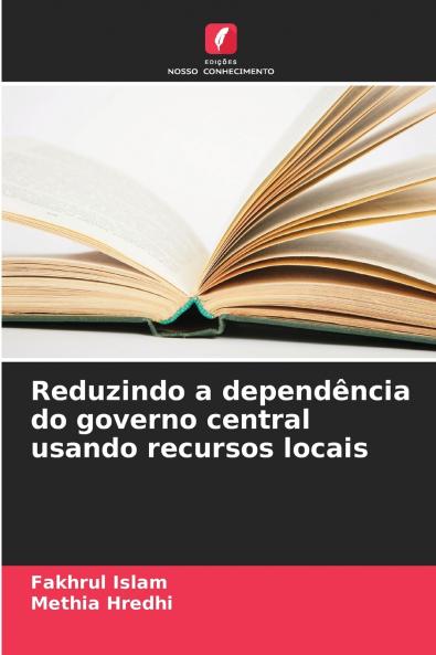 Reduzindo a dependência do governo central usando recursos locais