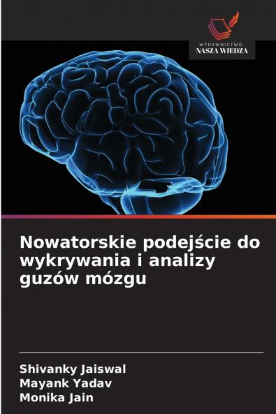 Nowatorskie podejście do wykrywania i analizy guzów mózgu