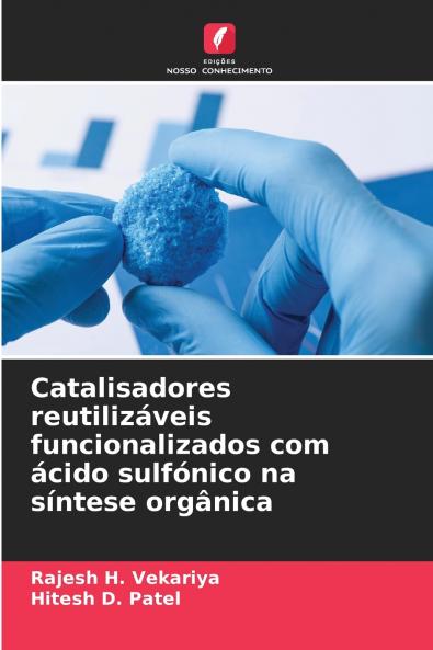 Catalisadores reutilizáveis funcionalizados com ácido sulfónico na síntese orgânica