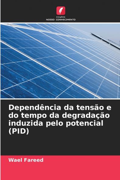 Dependência da tensão e do tempo da degradação induzida pelo potencial (PID)