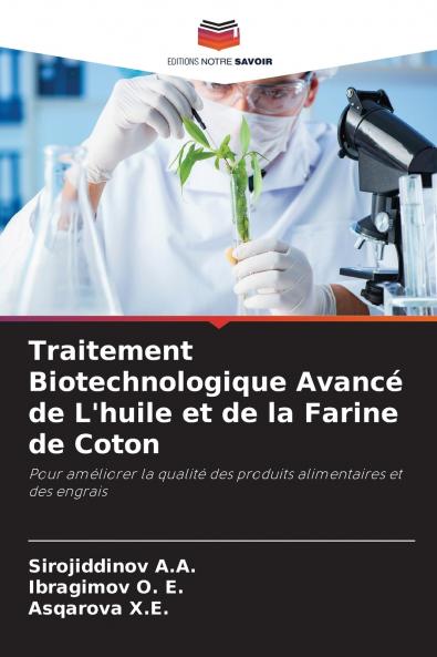 Traitement Biotechnologique Avancé de L'huile et de la Farine de Coton