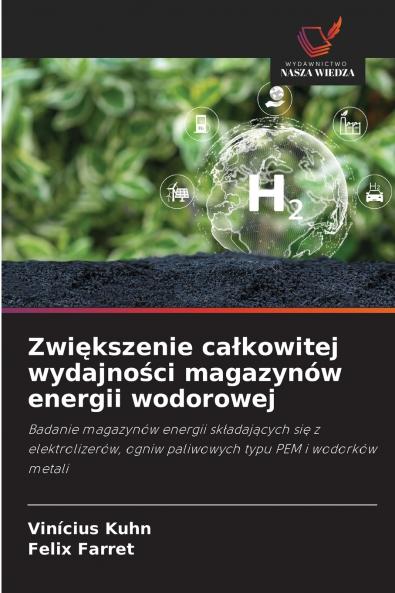 Zwiększenie całkowitej wydajności magazynów energii wodorowej