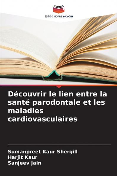 Découvrir le lien entre la santé parodontale et les maladies cardiovasculaires