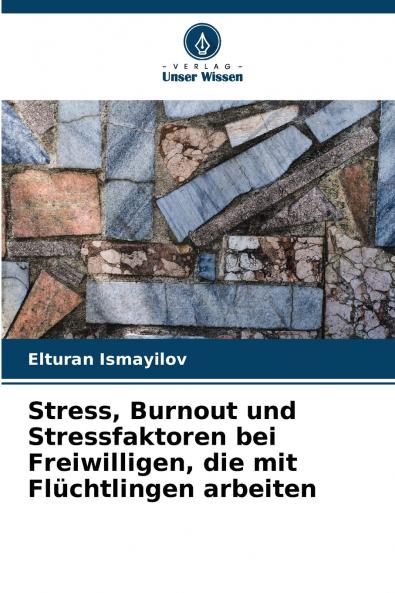 Stress Burnout und Stressfaktoren bei Freiwilligen die mit Flüchtlingen arbeiten