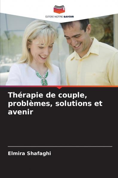 Thérapie de couple problèmes solutions et avenir