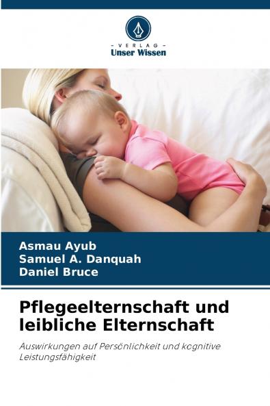 Pflegeelternschaft und leibliche Elternschaft