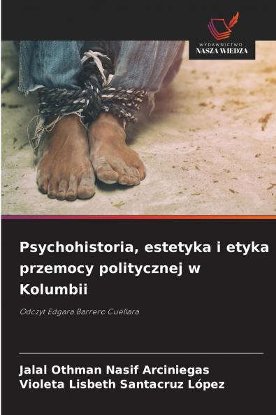 Psychohistoria estetyka i etyka przemocy politycznej w Kolumbii