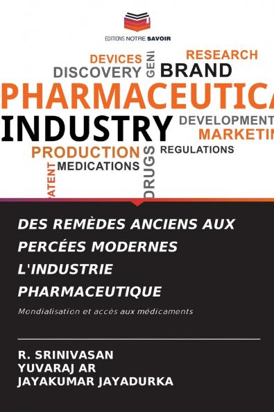 DES REMÈDES ANCIENS AUX PERCÉES MODERNES L'INDUSTRIE PHARMACEUTIQUE