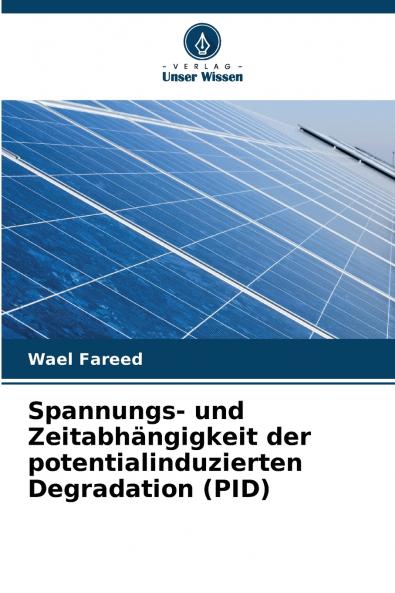 Spannungs- und Zeitabhängigkeit der potentialinduzierten Degradation (PID)