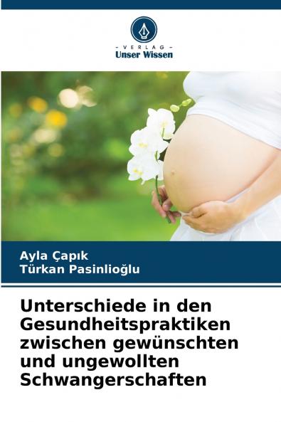 Unterschiede in den Gesundheitspraktiken zwischen gewünschten und ungewollten Schwangerschaften