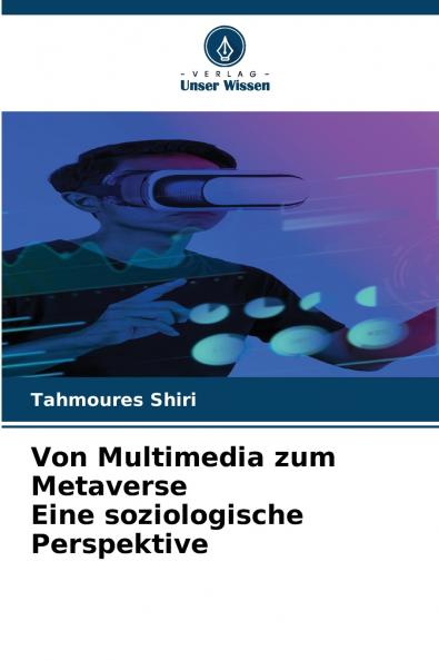 Von Multimedia zum Metaverse Eine soziologische Perspektive
