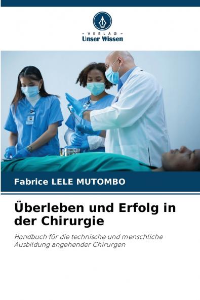 Überleben und Erfolg in der Chirurgie