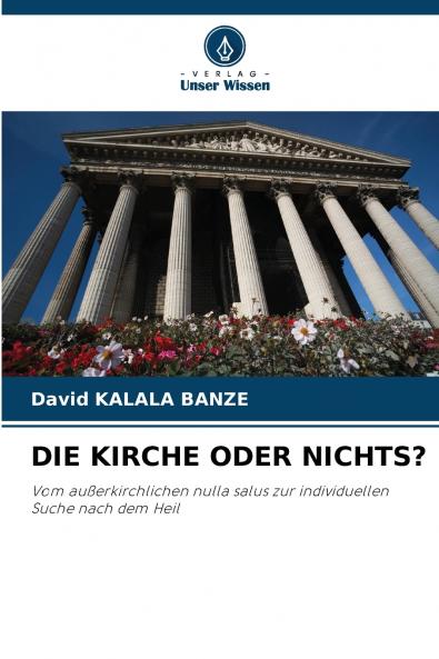 DIE KIRCHE ODER NICHTS?