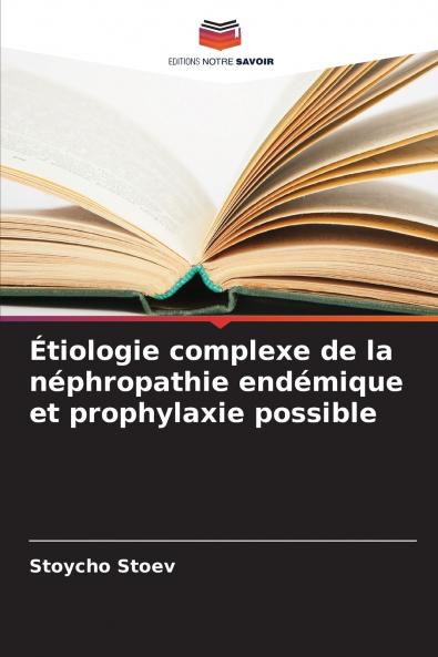 Étiologie complexe de la néphropathie endémique et prophylaxie possible