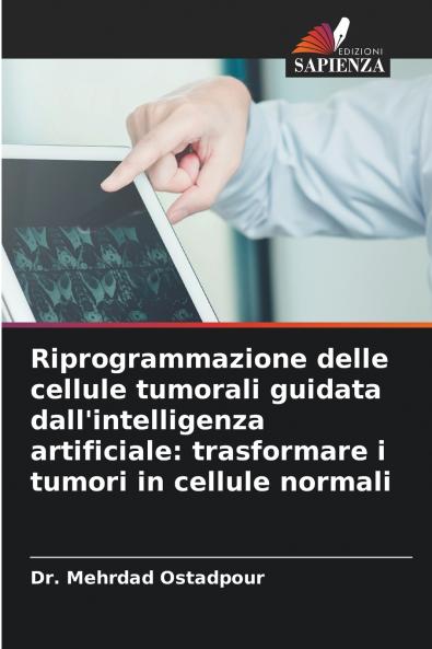 Riprogrammazione delle cellule tumorali guidata dall'intelligenza artificiale