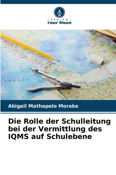 Die Rolle der Schulleitung bei der Vermittlung des IQMS auf Schulebene
