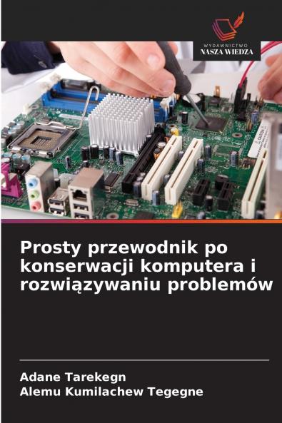 Prosty przewodnik po konserwacji komputera i rozwiązywaniu problemów