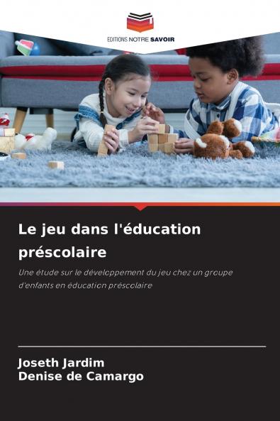 Le jeu dans l'éducation préscolaire