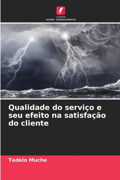 Qualidade do serviço e seu efeito na satisfação do cliente