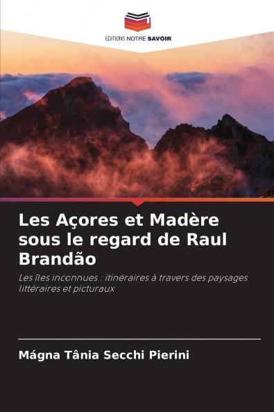 Les Açores et Madère sous le regard de Raul Brandão