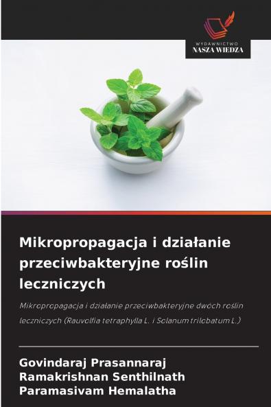 Mikropropagacja i działanie przeciwbakteryjne roślin leczniczych