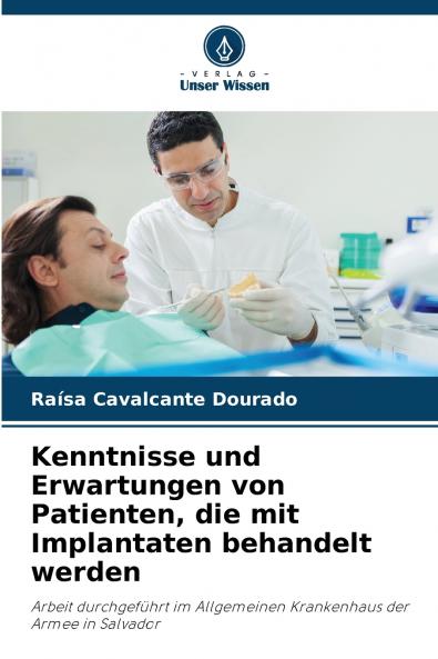 Kenntnisse und Erwartungen von Patienten die mit Implantaten behandelt werden