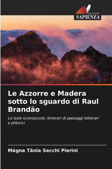 Le Azzorre e Madera sotto lo sguardo di Raul Brandão