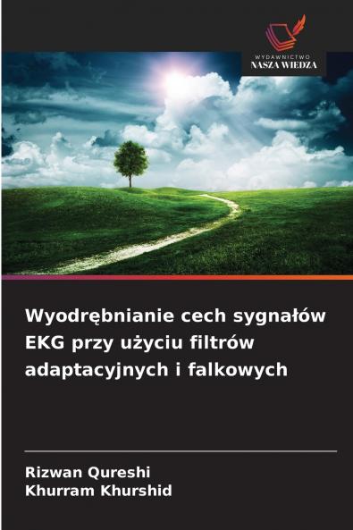 Wyodrębnianie cech sygnałów EKG przy użyciu filtrów adaptacyjnych i falkowych