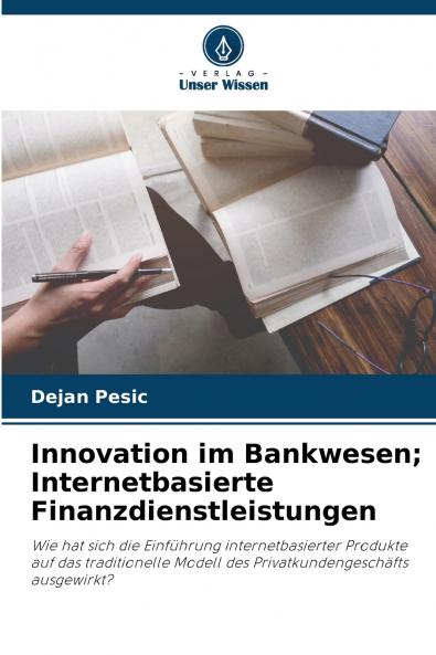 Innovation im Bankwesen; Internetbasierte Finanzdienstleistungen
