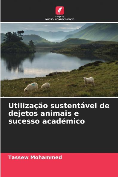 Utilização sustentável de dejetos animais e sucesso académico