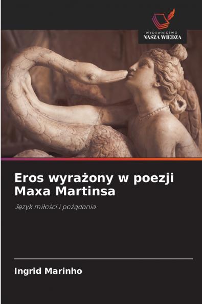 Eros wyrażony w poezji Maxa Martinsa