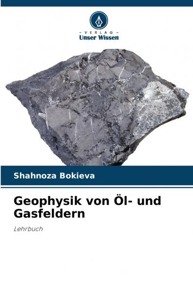 Geophysik von Öl- und Gasfeldern