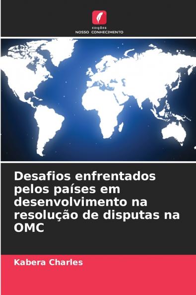 Desafios enfrentados pelos países em desenvolvimento na resolução de disputas na OMC