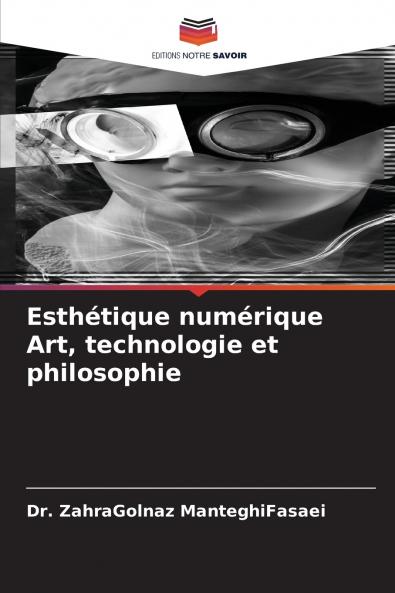 Esthétique numérique Art technologie et philosophie