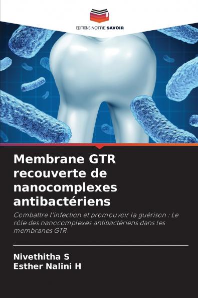 Membrane GTR recouverte de nanocomplexes antibactériens