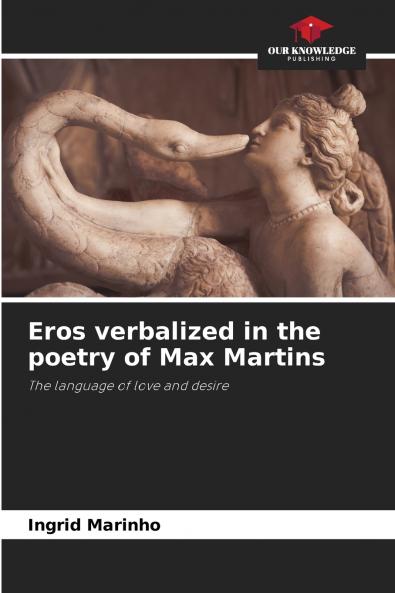 Eros verbalized in the poetry of Max Martins