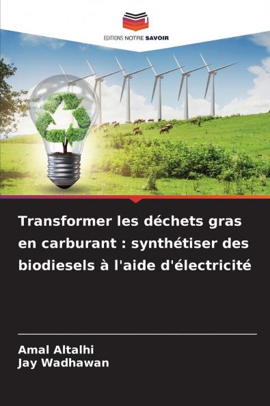 Transformer les déchets gras en carburant