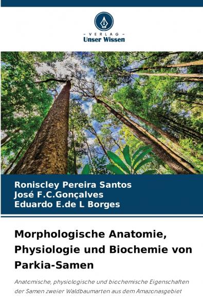 Morphologische Anatomie Physiologie und Biochemie von Parkia-Samen
