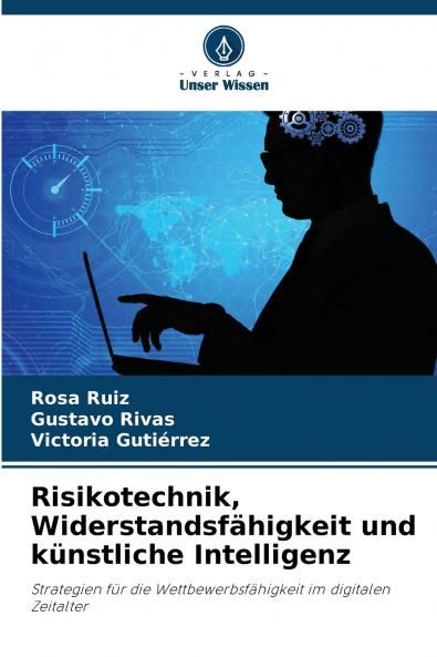 Risikotechnik Widerstandsfähigkeit und künstliche Intelligenz