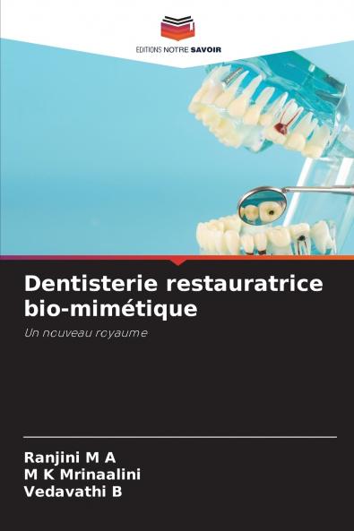 Dentisterie restauratrice bio-mimétique