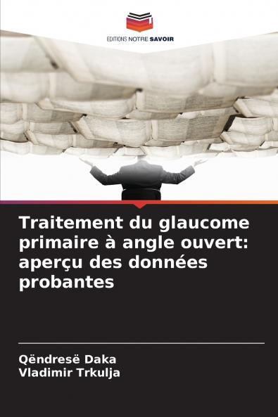 Traitement du glaucome primaire à angle ouvert