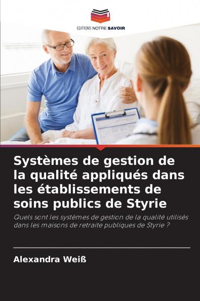 Systèmes de gestion de la qualité appliqués dans les établissements de soins publics de Styrie