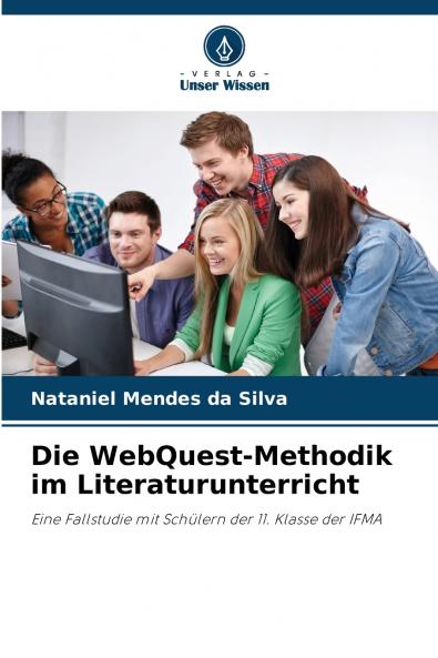 Die WebQuest-Methodik im Literaturunterricht
