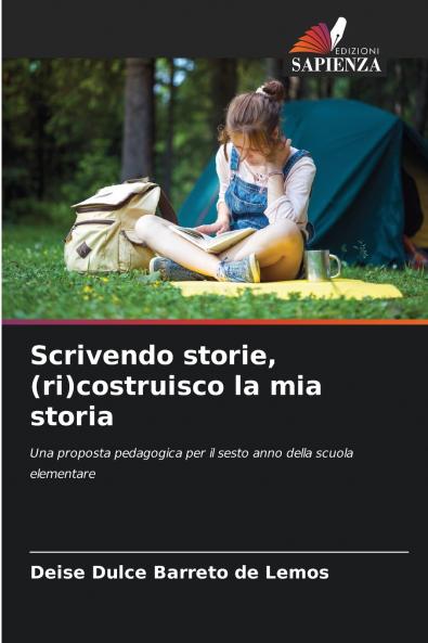 Scrivendo storie (ri)costruisco la mia storia