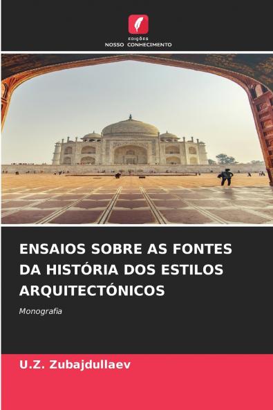 ENSAIOS SOBRE AS FONTES DA HISTÓRIA DOS ESTILOS ARQUITECTÓNICOS