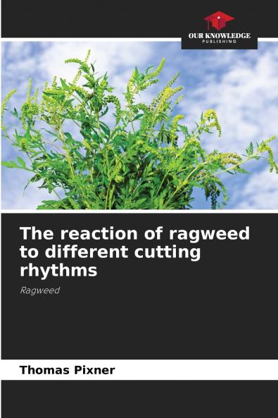 The reaction of ragweed to different cutting rhythms
