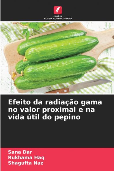 Efeito da radiação gama no valor proximal e na vida útil do pepino